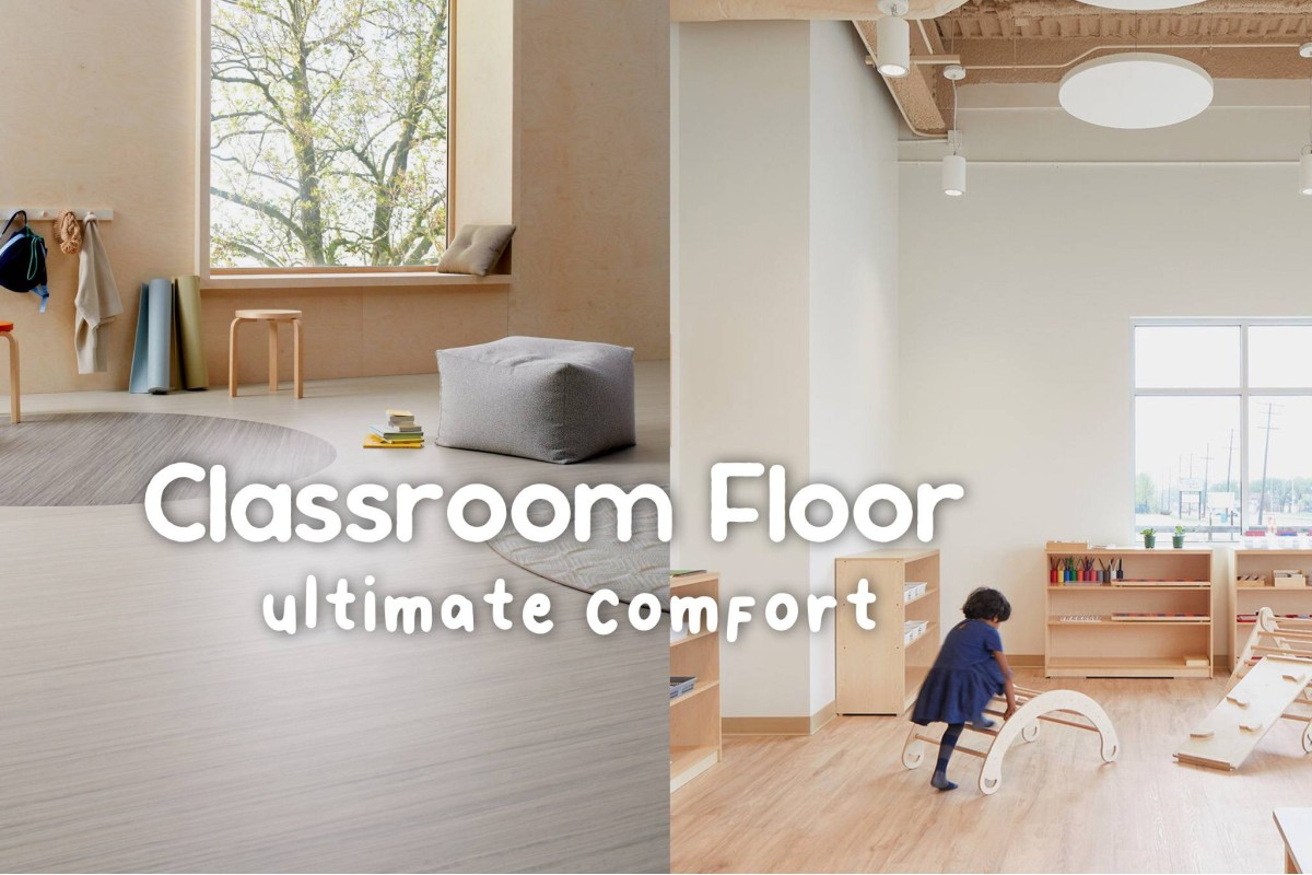 Ultimate Comfort and Durability: Exploring Vinyl Flooring Solutions for Classroom