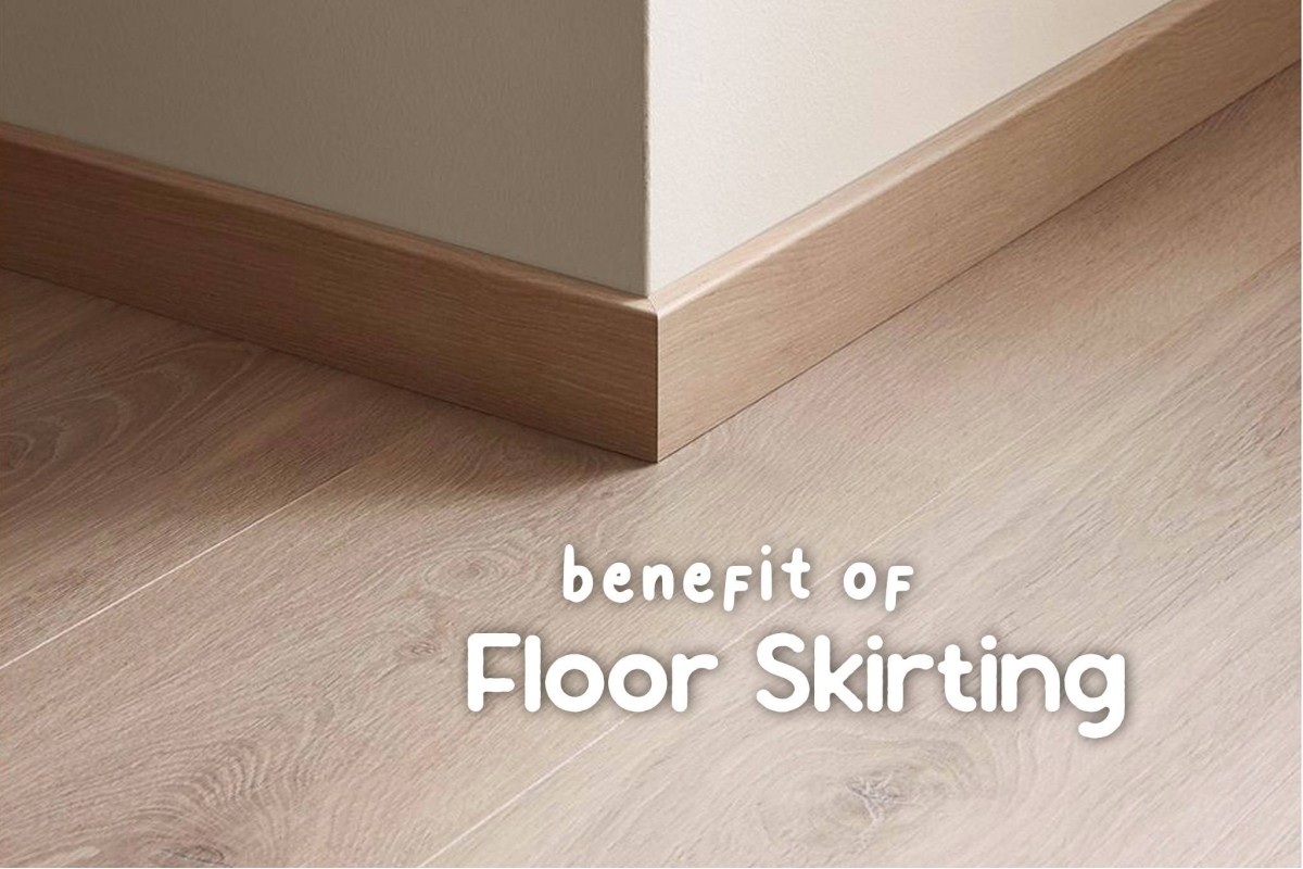Benefits of Floor Skirting for an Elegant and Impressive look