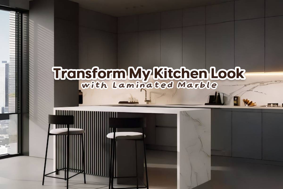 [Project] Is Using Marble Laminate Can Transform My Kitchen Looks?